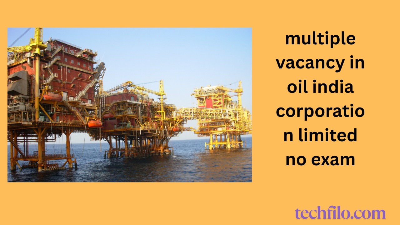 multiple vacancy oil india corporation limted
